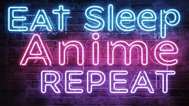 Neon sign with Eat Sleep Anime Repeat, and brick wall.