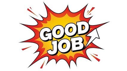 Comic book style burst with good job text in bold letters on explosive red and yellow background for motivation and praise concepts.