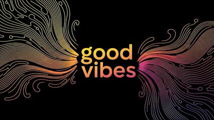 Abstract flowing lines with good vibes text on dark background. Modern motivational design for wellness, meditation and positive energy concepts.
