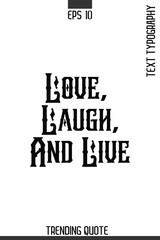 Obraz premium Love, Laugh, And Live -Minimalist Trending Retro Style Typography Lettering Quote for T-Shirt Vector Design