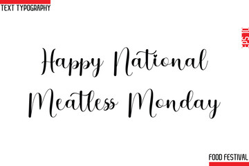 Fototapeta premium Happy National Meatless Monday Stylish Cursive Text Calligraphy Lettering -Food Festival Name