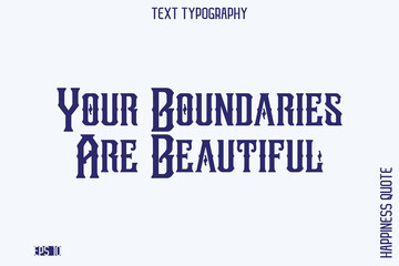 Your Boundaries Are Beautiful    -Empowering Self-Love Phrase Typography Vector for Motivational Posters and Digital Prints