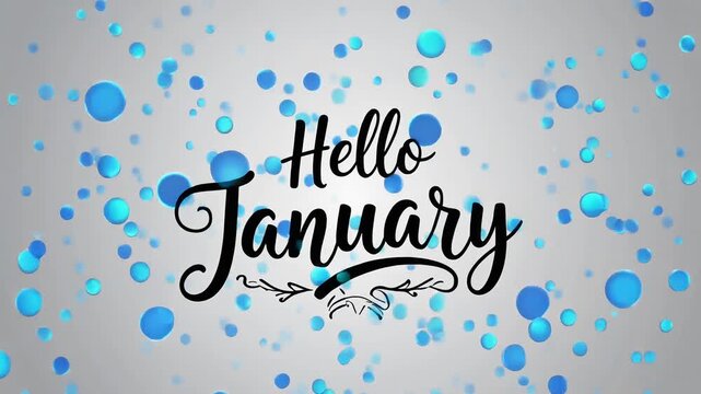 Animated blue bubbles with Hello January text on gray background