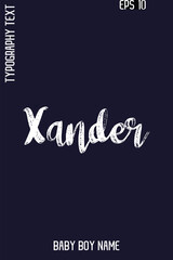 Obraz premium Xander -Trendy Male Name Typography Vector Stylish Brush Lettering Design