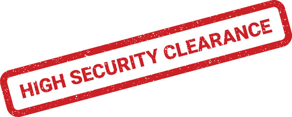 Red grunge rubber stamp mark with the phrase high security clearance diagonally presented on a clean surface