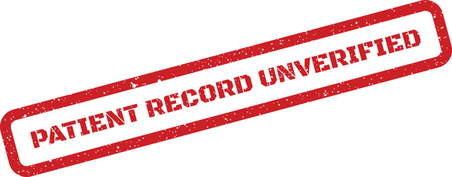 Distressed rubber stamp displaying text indicating a patient record as unverified for official documentation