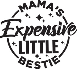 Mama s expensive little bestie a playful typographic design with sparkling elements