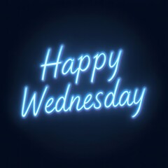 Obraz premium Bright Blue Neon Sign Wishing Happy Wednesday.