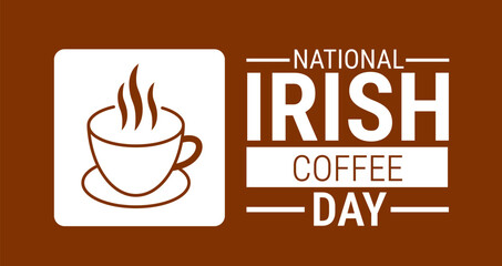 National Irish Coffee Day background, banner, card or poster design template is observed every year during January, to raise awareness about the mission. Vector illustration.