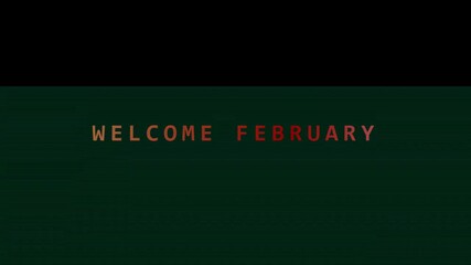 Welcome February with vibrant orange text on dark background