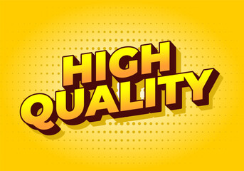A vibrant graphic design featuring the words high quality in bold, stylized typography on bright yellow background