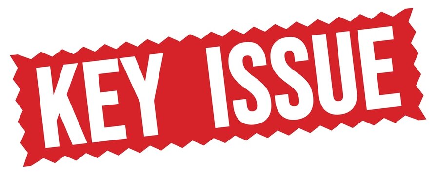 KEY  ISSUE text written on red stamp sign.
