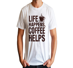 Man wearing white t-shirt with life happens coffee helps print