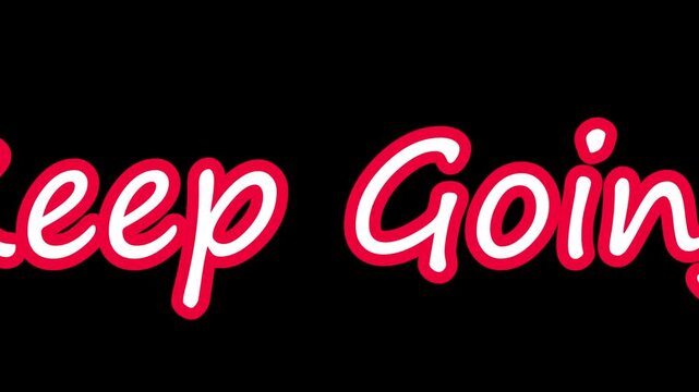 Motivational typography sign saying keep going in vibrant red and white script against a black background