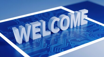 White "WELCOME" text sits atop a blue circuit board design with a white border