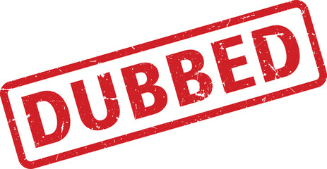 Red Rectangular DUBBED Rubber Stamp with Distressed Texture on White Background, diagonally positioned for emphasis