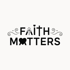 Faith  matters t-shirt design vector illustration 