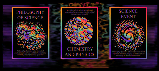 Poster series with rainbow gradient borders and psychedelic circular abstract patterns in neon hues on dark wavy backgrounds. Conceptual vector illustration for philosophy of science, chemistry.
