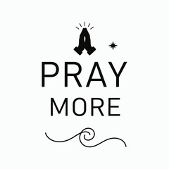 Pray more  t shirt design vector illustration  