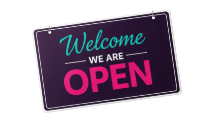 Welcome we are open sign hanging on a transparent background, ready for business