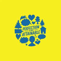 Perfection Is Not Attainable Inspirational Quote Art