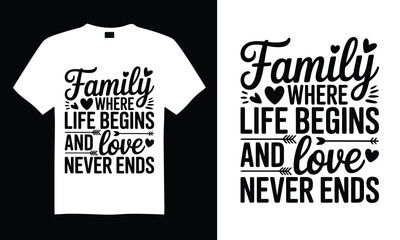 Family Where Life Begins And Love Never Ends Family T-shirt Design SVG artwork showcasing motivational quotes combined with clean, hand-drawn vector illustrations.