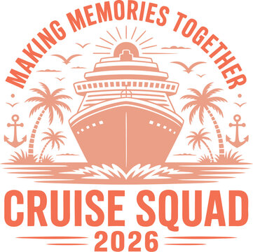 Making Memories Together Cruise Squad 2026 T-Shirt Design