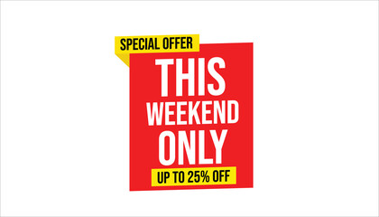 this weekend only special offer up to 25% off