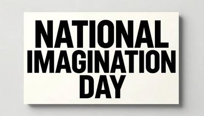 National Imagination Day with large black-and-white typography on a clean card; 4K, HD