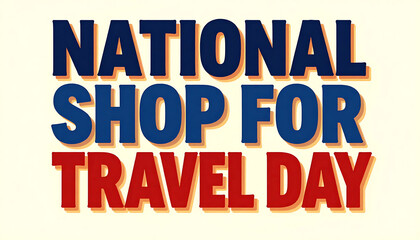 National Shop for Travel Day uses bold red and blue typography with travel iconography like planes and luggage; 4K, HD