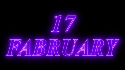 Glowing neon 17 february date text animation on black background. Neon february 17 Calendar Date Animation