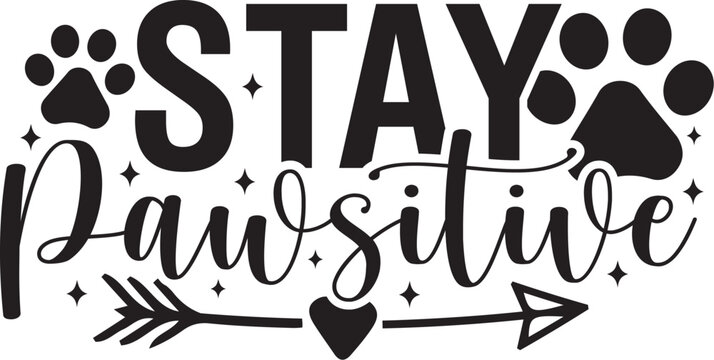 Stay Pawsitive