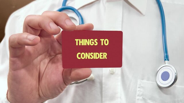 Doctor in a white coat holds up a card with the words THINGS TO CONSIDER in gold letters. A Stethoscope hangs around the Doctors neck