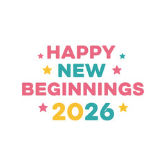 Happy new beginnings 2026 greeting card design Vector