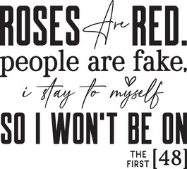Roses Are Red People Are Fake Svg,Roses Are Red People Are Fake Png,Roses Are Red People Are Fake Svg,Funny Valentine Shirt,Roses Are Red Svg Png,People Are Fake Svg Png,Digital Download,Self Love Svg