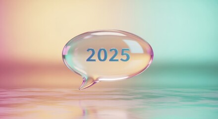 Anticipating 2025: Glass Speech Bubble Displaying the Year Ahead, Representing Future Outlook and Projections