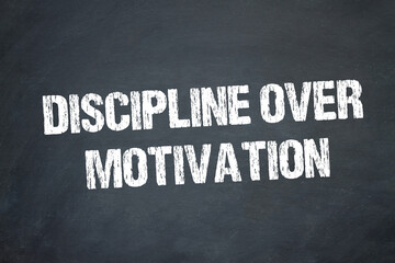 Obraz premium Discipline over Motivation