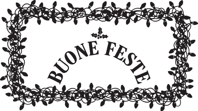 Buone feste holiday greeting in black and white with a christmas lights border isolated on transparent background, Vector