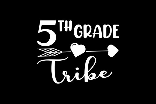 5th grade tribe svg Teacher quotes typography t-shirt design for cricut.