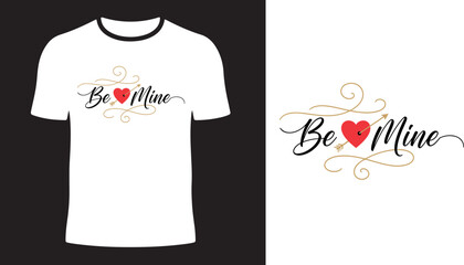 Be Mine Typography Minimalist T Shirt Print