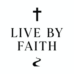 Live by faith t-shirt design vector illustration 