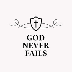 God never fails t-shirt design vector illustration  