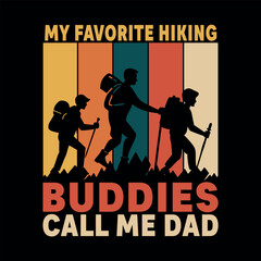 My favorite hiking buddies call me Dad: a retro vintage design for adventure-loving fathers  T-shirt Design