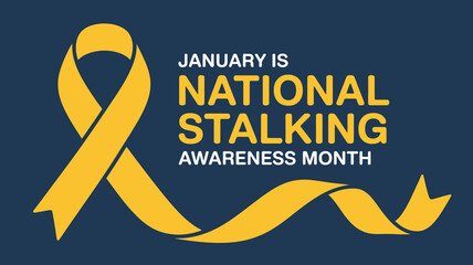National Stalking Awareness Month January Campaign Poster with Yellow Ribbon Symbol for Victim Advocacy Safety Prevention and Support Services