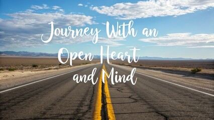 Road to Adventure Under Blue Sky with Open Heart and Mind