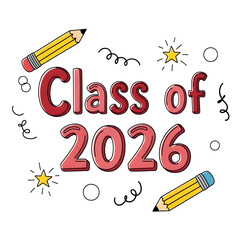 Class of 2026 text with pencils isolated on transparent background