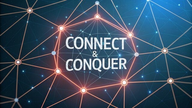 Digital Network with the Words Connect & Conquer
