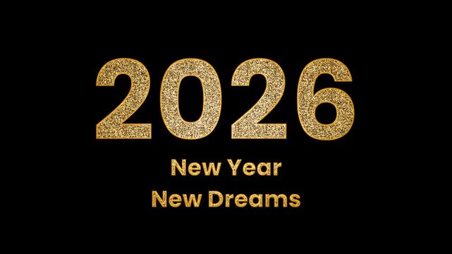2026 new year new dreams text design with golden glitters lights animation video