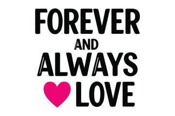 Obraz premium Forever and always love vector art with a vibrant pink heart, perfect for romantic and affectionate designs