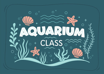 Dive into fun with Aquarium Class artwork featuring coral, shells, and starfish, perfect for educational projects or coastal themed designs and summer events